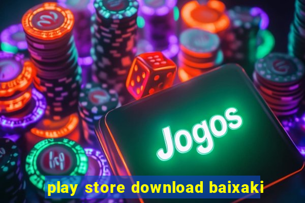 play store download baixaki